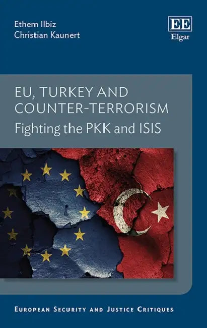 EU, Turkey and Counter-Terrorism: Fighting the PKK and ISIS by William Empson