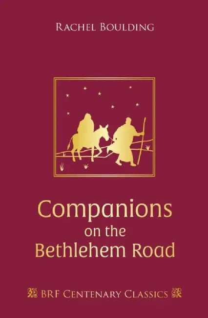 Companions on the Bethlehem Road by Rachel Boulding
