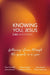 Knowing You, Jesus: 365 Devotional by Tony Horsfall