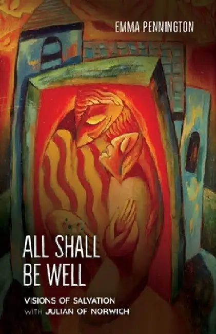 All Shall Be Well by Emma Pennington