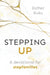 Stepping Up: A devotional for stepfamilies by Esther Kuku