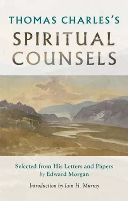 Thomas Charles's Spiritual Counsels by Thomas Charles