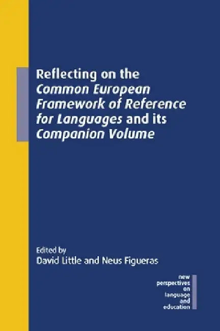 Reflecting on the Common European Framework of Reference for Languages and Its Companion Volume by David Little