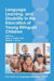 Language, Learning, and Disability in the Education of Young Bilingual Children by Dina C. Castro