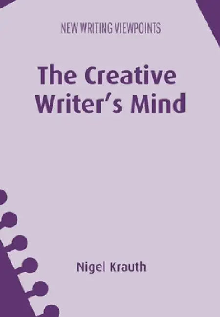 The Creative Writer's Mind by Nigel Krauth