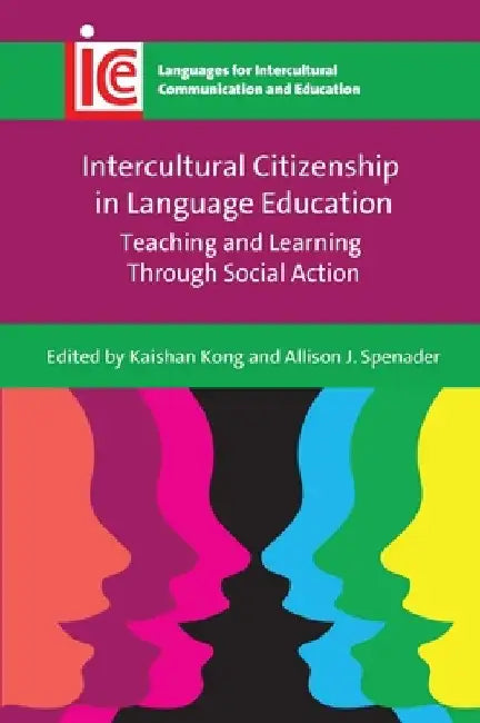 Intercultural Citizenship in Language Education: Teaching and Learning Through Social Action by Kaishan Kong