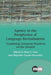 Agency in the Peripheries of Language Revitalisation: Examining European Practices on the Ground by Mary S. Linn