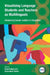 Visualising Language Students and Teachers as Multilinguals: Advancing Social Justice in Education by Paula Kalaja