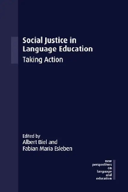 Social Justice in Language Education: Taking Action by Albert Biel