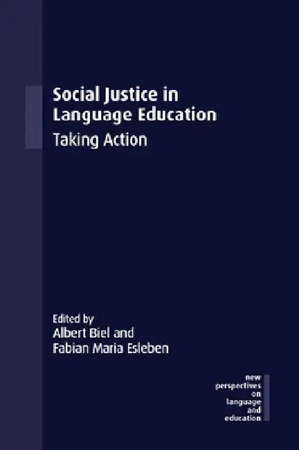 Social Justice in Language Education: Taking Action by Albert Biel
