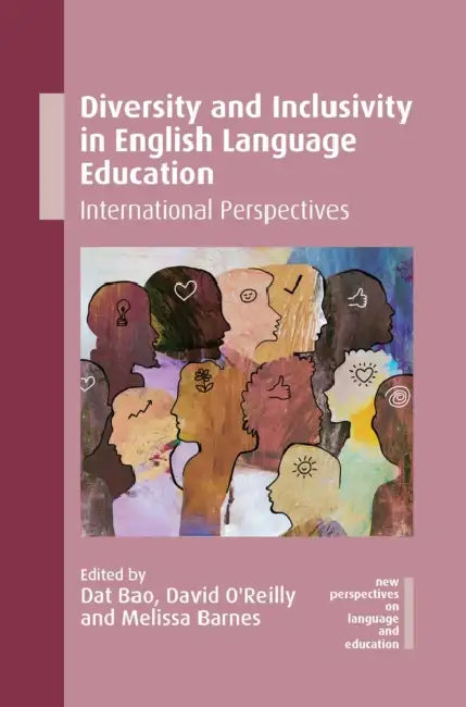 Diversity and Inclusivity in English Language Education: International Perspectives by Dat Bao, David O'Reilly, Melissa Barnes