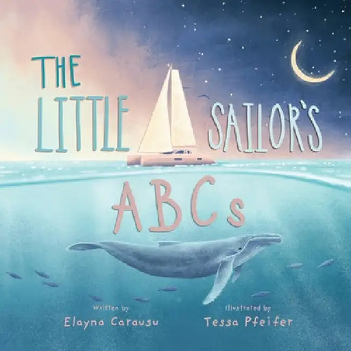 The Little Sailor's ABCs by Elayna Carausu