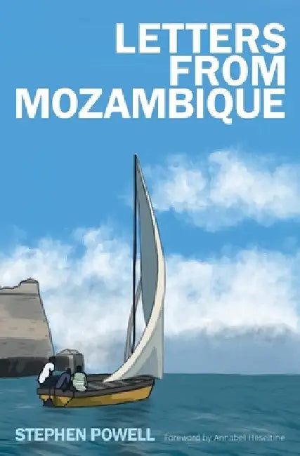 Letters from Mozambique by Stephen Powell
