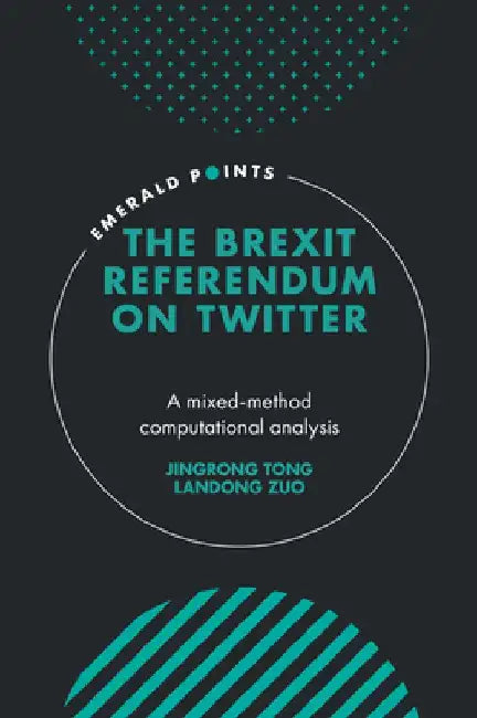 The Brexit Referendum on Twitter: A Mixed-Method Computational Analysis by Landong Zuo