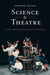 Science & Theatre: Communicating Science and Technology with Performing Arts by Emma Weitkamp