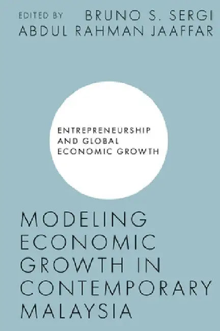 Modeling Economic Growth in Contemporary Malaysia by Bruno S. Sergi