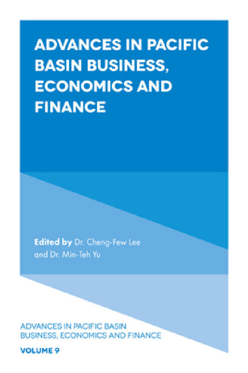 Advances in Pacific Basin Business, Economics and Finance by Cheng-Few Lee, Min-Teh Yu