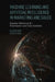 Machine Learning and Artificial Intelligence in Marketing and Sales: Essential Reference for Practitioners and Data Scientists by Niladri Syam