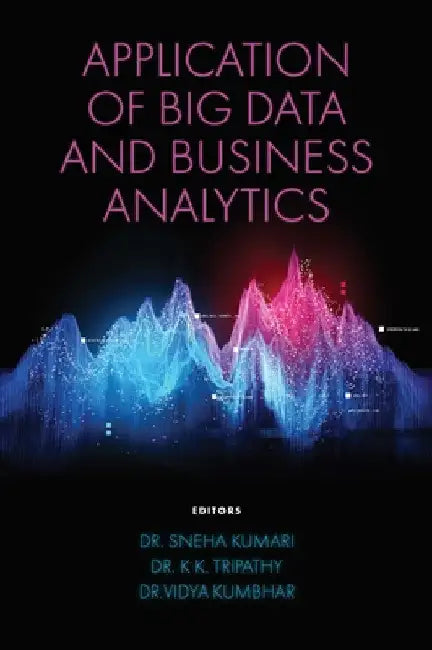 Application of Big Data and Business Analytics by Sneha Kumari