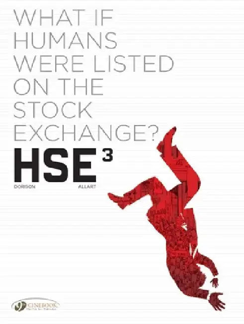 HSE - Human Stock Exchange Vol. 3 by Xavier Dorison
