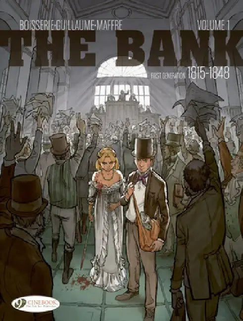 The Bank Vol. 1 - First Generation 1815-1848: The Waterloo Insider by Pierre Boisserie