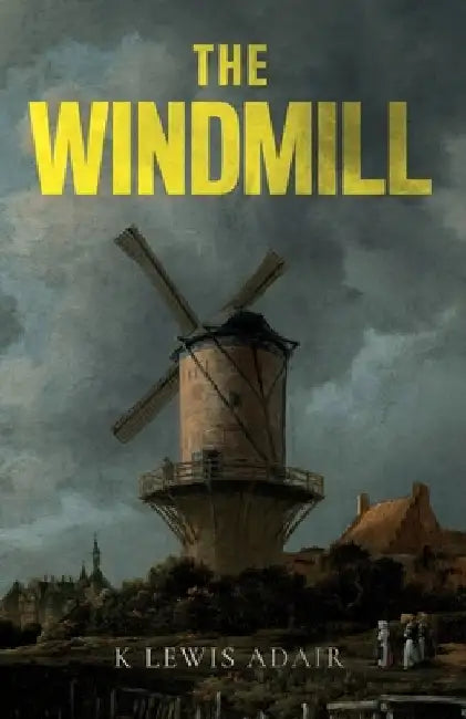 The Windmill by K. Lewis Adair
