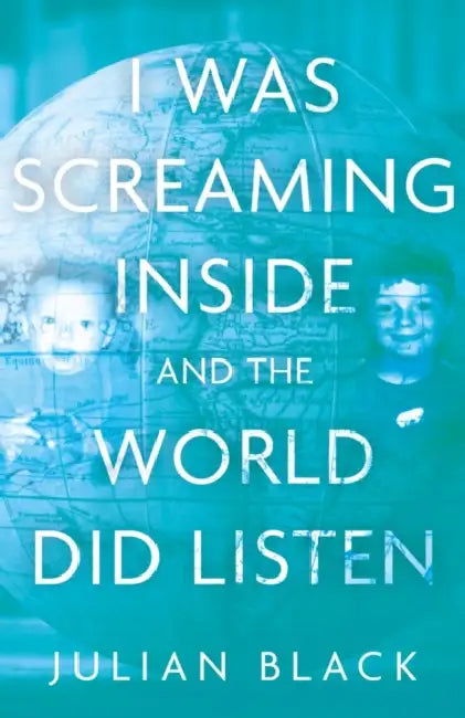 I Was Screaming Inside and the World Did Listen by Erin Dealey