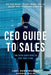 The CEO Guide to Sales by Lars Henningsson