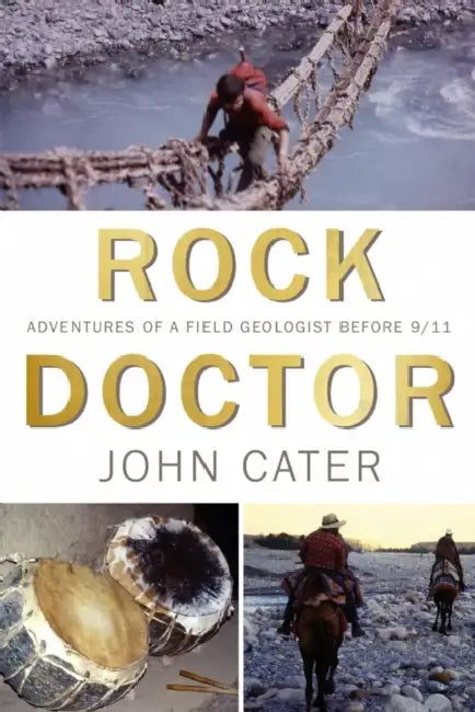 Rock Doctor: Adventures of a Field Geologist before 9/11 by Michelle Brafman