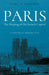 Paris. The Shaping of the French Capital by Paul Balchin