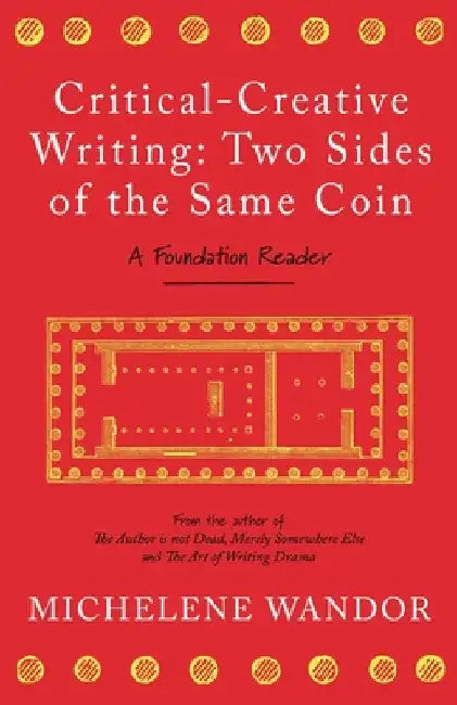 Critical-Creative Writing: Two Sides of the Same Coin by Michelene Wandor