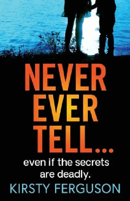 Never Ever Tell by Kirsty Ferguson