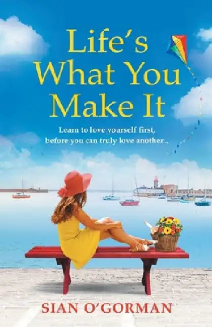 Life's What You Make It by Sian O'Gorman