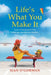 Life's What You Make It by O'Gorman