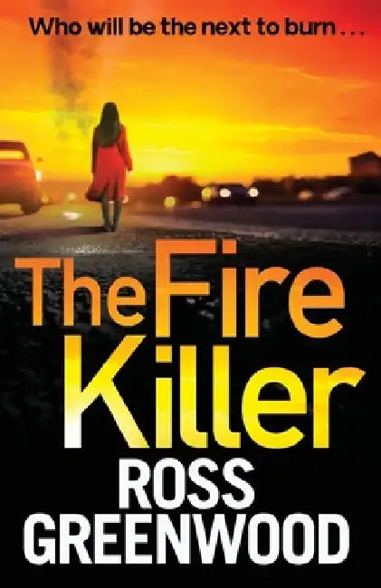 The Fire Killer by Ross Greenwood