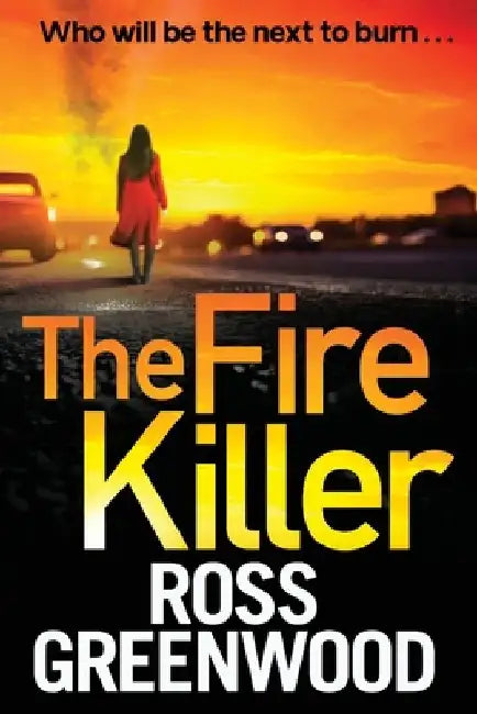 The Fire Killer by Ross Greenwood