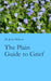 The Plain Guide to Grief by John Wilson
