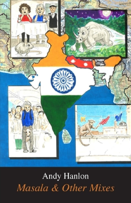 Masala & Other Mixes: A Journey into the Cultural Melting Pot of India & Nepal by Andy Hanlon