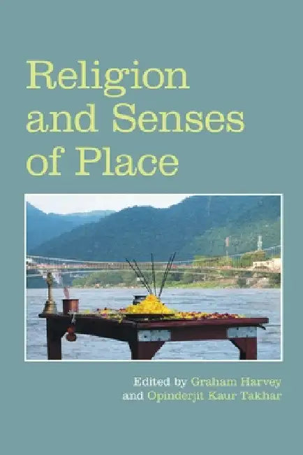 Religion and Senses of Place by Graham Harvey