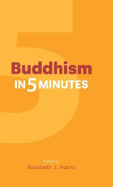 Buddhism in Five Minutes by Elizabeth J. Harris