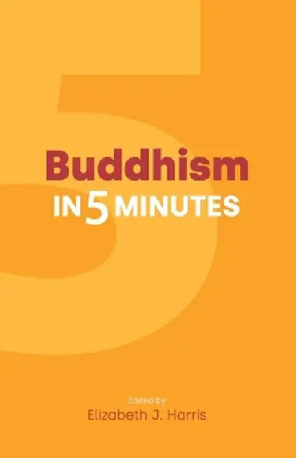 Buddhism in Five Minutes by Elizabeth J. Harris