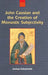 John Cassian and the Creation of Monastic Subjectivity by Joshua Daniel Schachterle