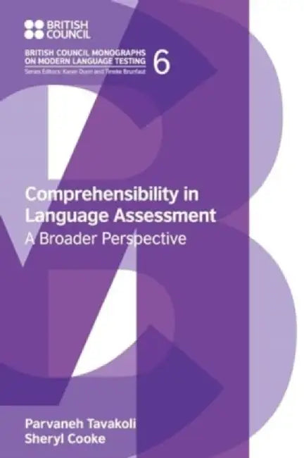 Comprehensibility in Language Assessment: A Broader Perspective by Parvaneh Tavakoli