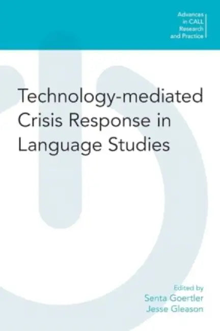 Technology-Mediated Crisis Response in Language Studies by Senta Goertier