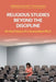 Religious Studies Beyond the Discipline: On the Future of a Humanities Ph.D. by Russell T. McCutcheon