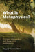 What Is Metaphysics?: Ruminations on Principial Knowledge and Some of Its Applications by Hossein Nasr, Seyyed