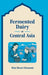Fermented Dairy of Central Asia by Simi Rezai-Ghassemi