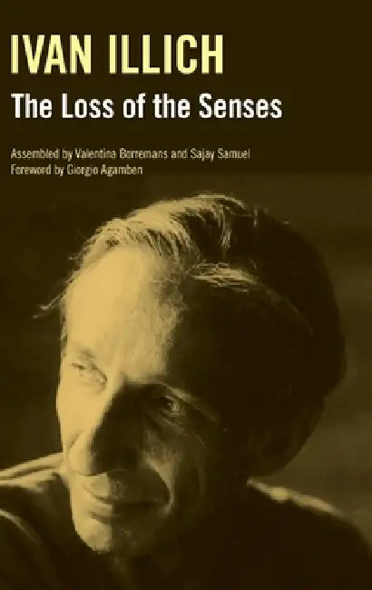 The Loss of the Senses by Ivan Illich