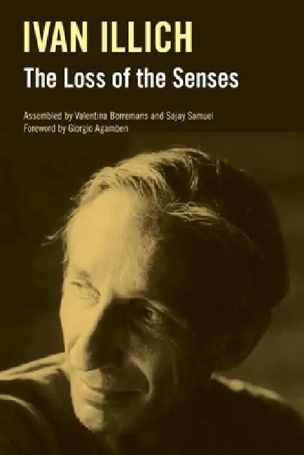 The Loss of the Senses by Ivan Illich