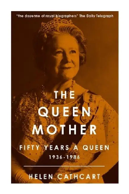 The Queen Mother by Helen Cathcart